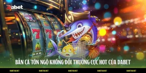Bắn Cá Tôn Ngộ Không Đổi Thưởng Cực Hot Của DABET