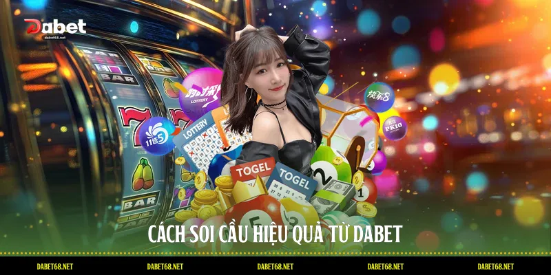 Cách soi cầu hiệu quả từ DABET