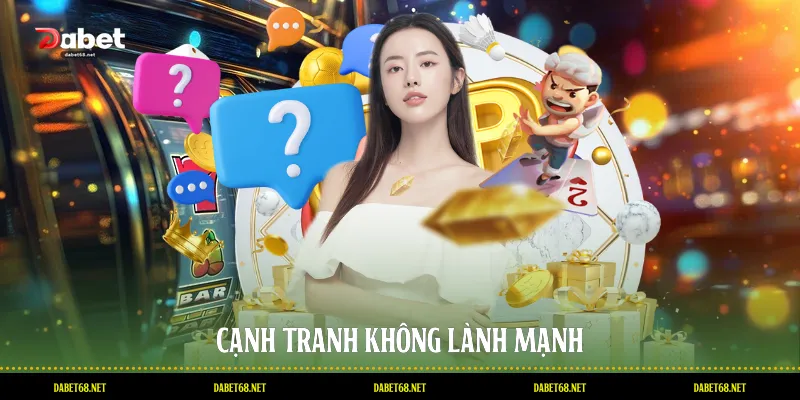 Cạnh tranh không lành mạnh