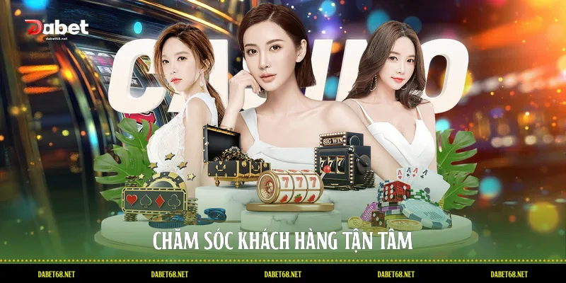 Chăm sóc khách hàng tận tâm