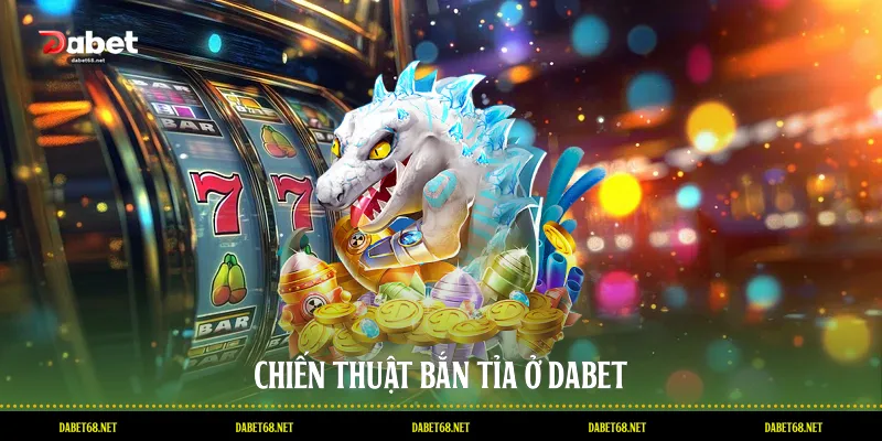 Chiến thuật bắn tỉa ở DABET