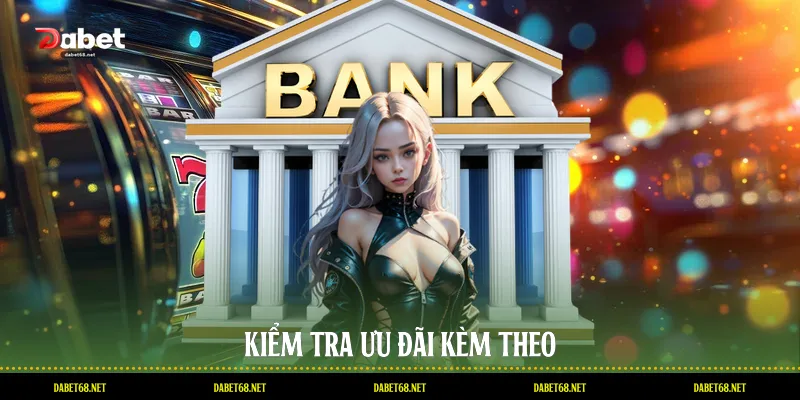 Kiểm tra ưu đãi kèm theo