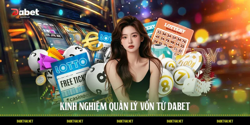 Kinh nghiệm quản lý vốn từ DABET
