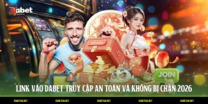 Link Vào DABET Truy Cập An Toàn Và Không Bị Chặn 2026