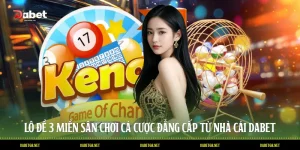 Lô Đề 3 Miền Sân Chơi Cá Cược Đẳng Cấp Từ Nhà Cái DABET