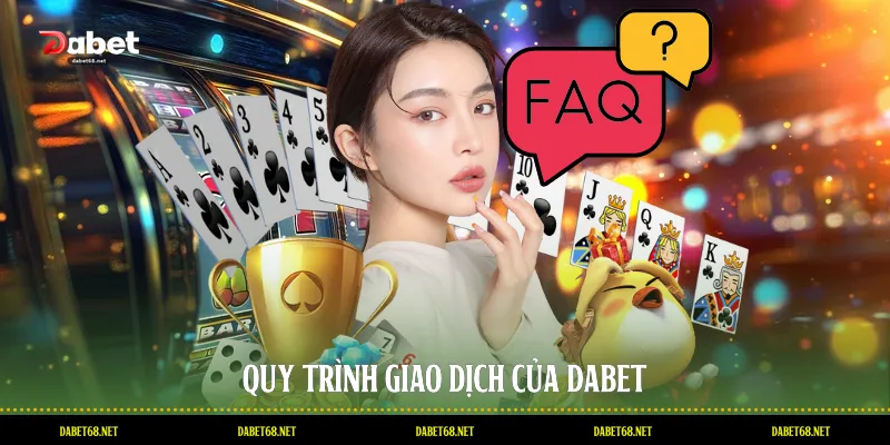 Quy trình giao dịch của DABET
