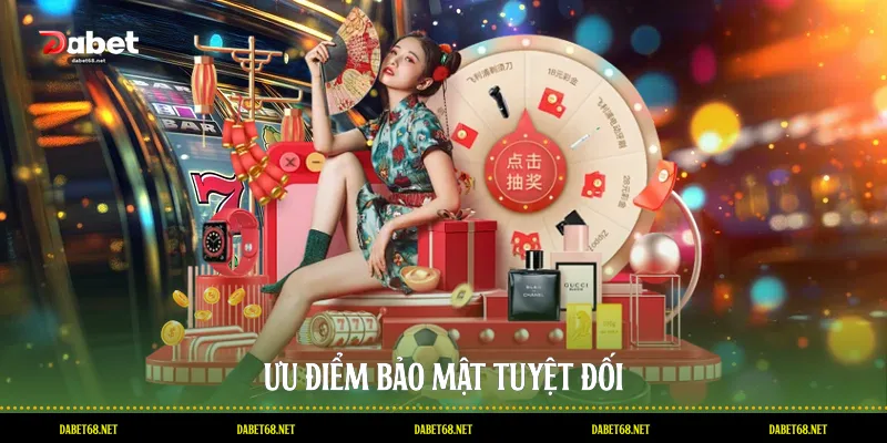Ưu điểm bảo mật tuyệt đối