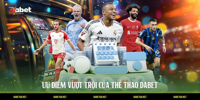 Ưu điểm vượt trội của thể thao DABET